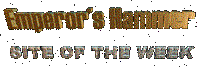 Emperor's Hammer Site of the Week